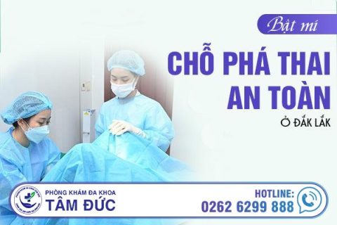Bật mí chỗ phá thai an toàn ở Đắk Lắk