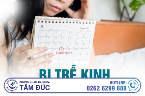 Bị trễ kinh phải làm sao Cách chữa trị trễ kinh như thế nào