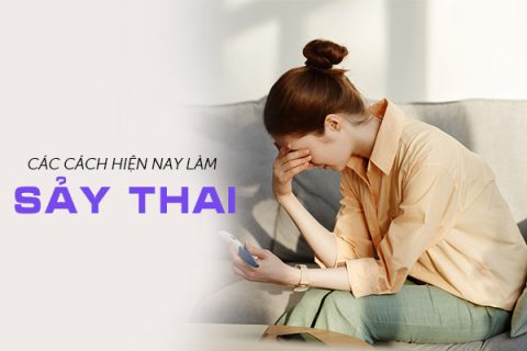 Các cách làm sảy thai hiện nay