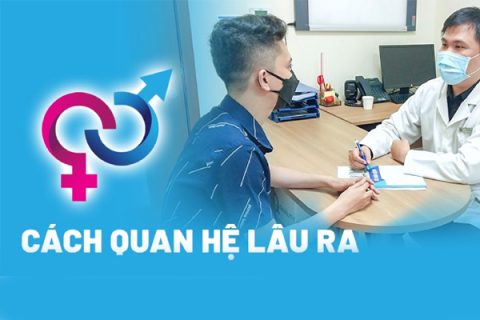 Cách để quan hệ lâu ra hiệu quả