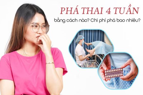 Cách phá thai 4 tuần và chi phí bao nhiêu