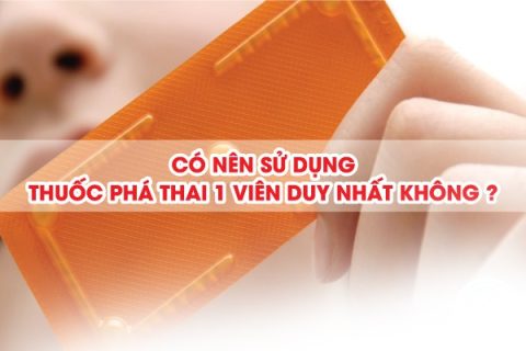 Có nên sử dụng thuốc phá thai 1 viên duy nhất không