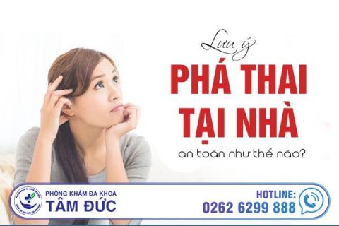 Lưu ý khi phá thai tại nhà an toàn như thế nào