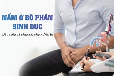 Nấm ở bộ phận sinh dục Dấu hiệu và phương pháp điều trị