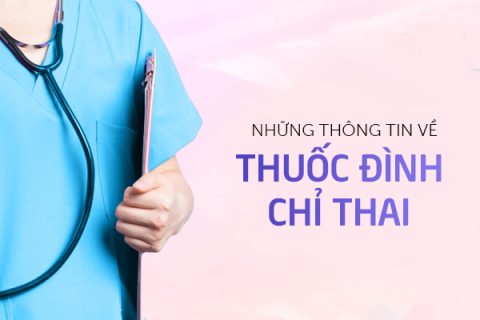 Những thông tin về thuốc đình chỉ thai