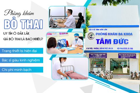 Phòng khám bỏ thai uy tín ở Đắk Lắk - Giá bỏ thai là bao nhiêu