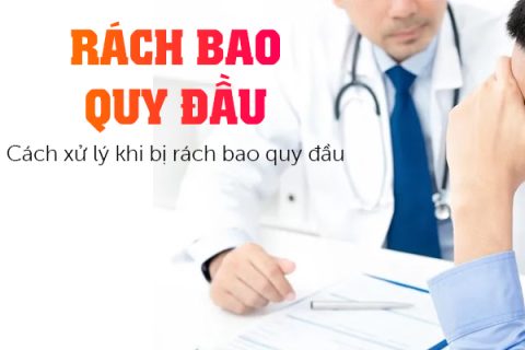 Rách bao quy đầu là gì Cách xử lý khi bị rách bao quy đầu