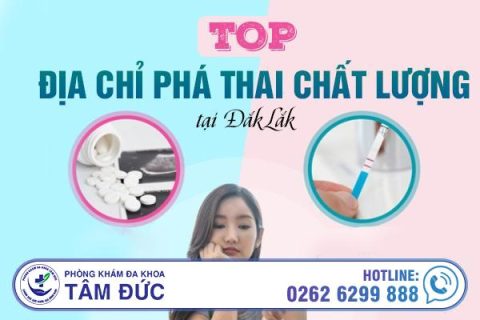 Top địa chỉ phá thai chất lượng tại Đắk Lắk