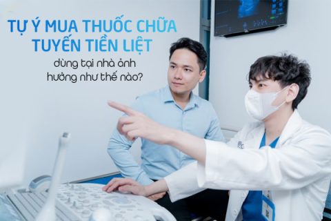 Tự ý mua thuốc chữa tuyến tiền liệt dùng tại nhà ảnh hưởng như thế nào