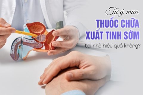 Tự ý mua thuốc chữa xuất tinh sớm tại nhà hiệu quả không