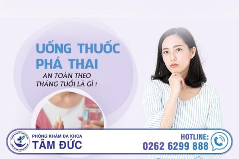 Uống thuốc phá thai an toàn theo tháng tuổi là gì